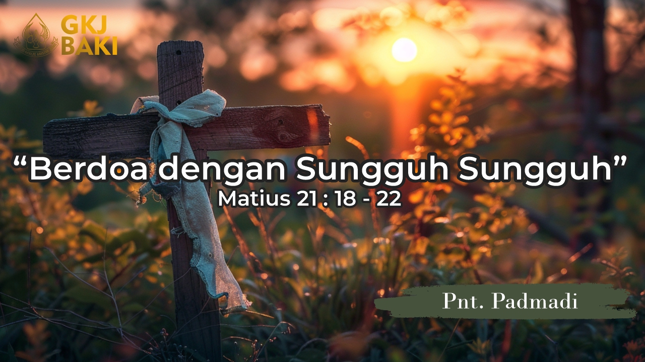 316-berdoa-dengan-sungguh-sungguh, Renungan Umum, gereja kristen jawa, gkj, gkj baki, gereja kristen jawa baki, baki, sukoharjo, gkj klasis sukoharjo, klasis sukoharjo, klasis, sinode gkj, sinode 